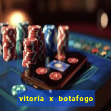 vitoria x botafogo sp futemax