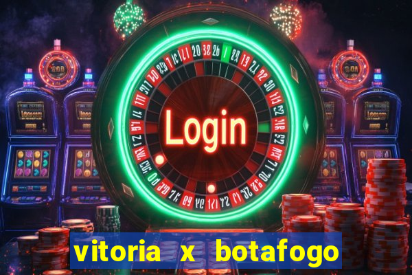 vitoria x botafogo sp futemax