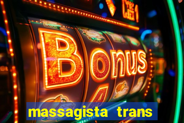 massagista trans s?o paulo