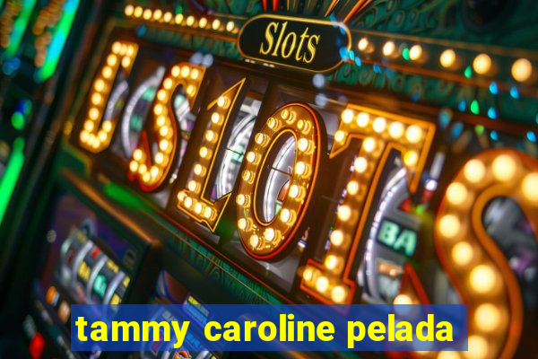 tammy caroline pelada