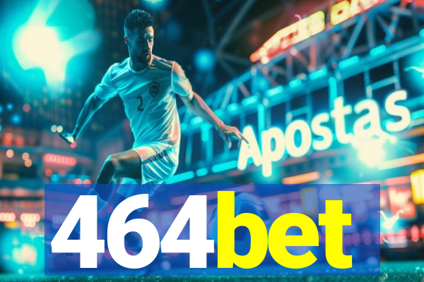 464bet