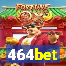 464bet