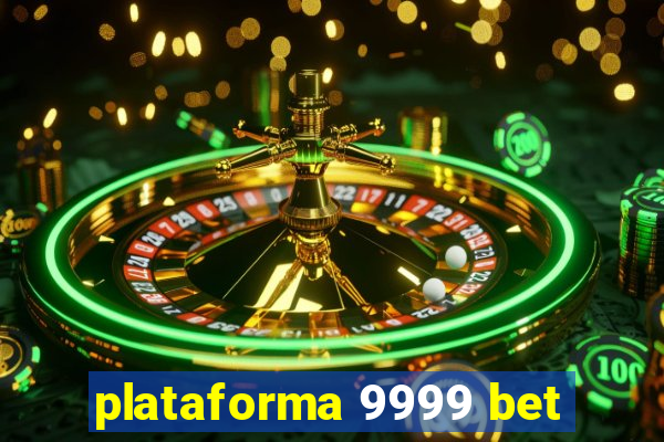 plataforma 9999 bet