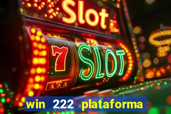 win 222 plataforma de jogos