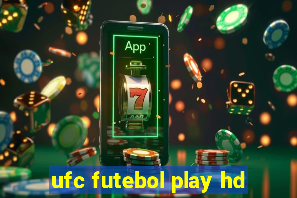 ufc futebol play hd