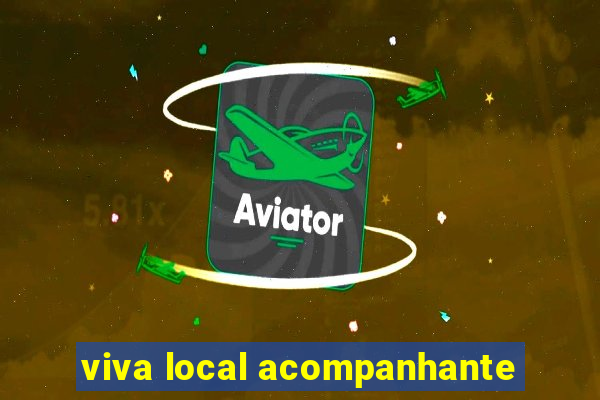 viva local acompanhante