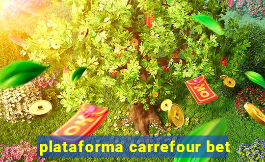 plataforma carrefour bet