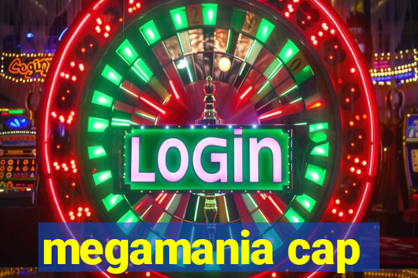 megamania cap