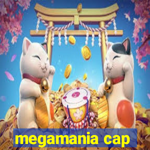 megamania cap