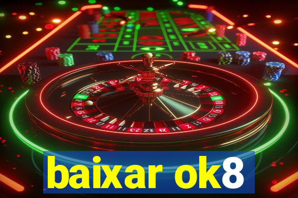 baixar ok8