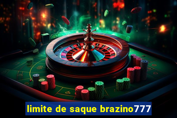 limite de saque brazino777