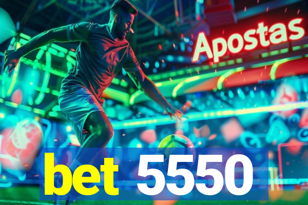 bet 5550