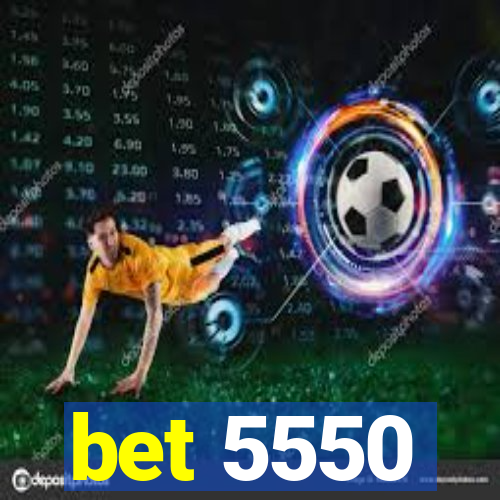 bet 5550