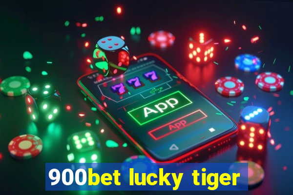 900bet lucky tiger