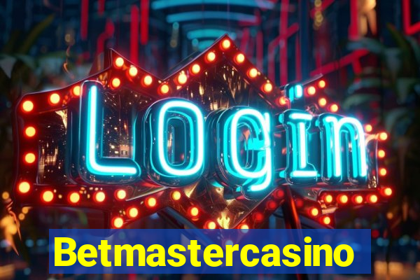 Betmastercasino