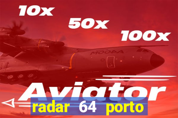 radar 64 porto seguro bahia