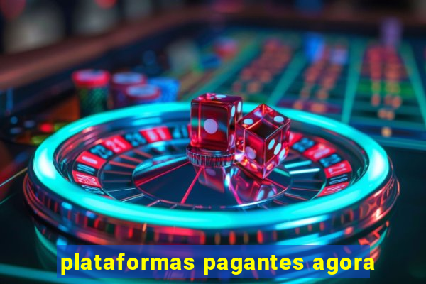 plataformas pagantes agora