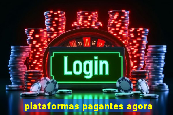 plataformas pagantes agora