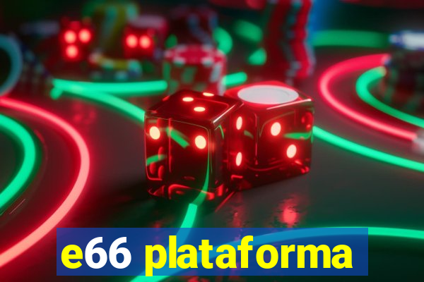 e66 plataforma