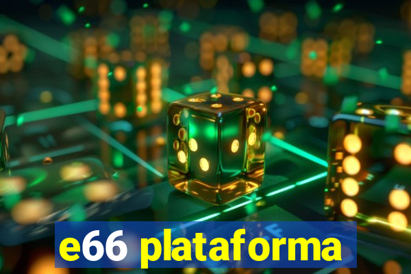 e66 plataforma