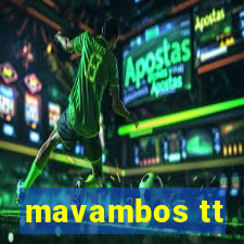 mavambos tt