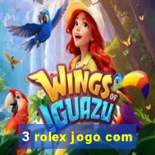 3 rolex jogo com