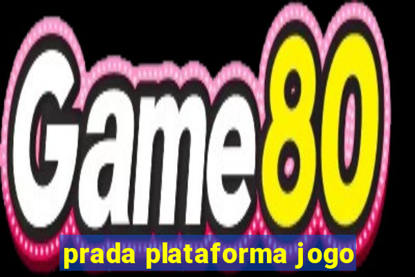 prada plataforma jogo