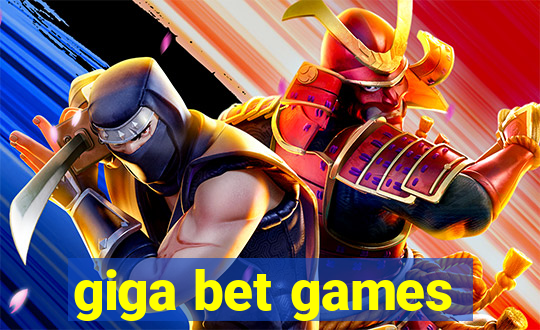 giga bet games