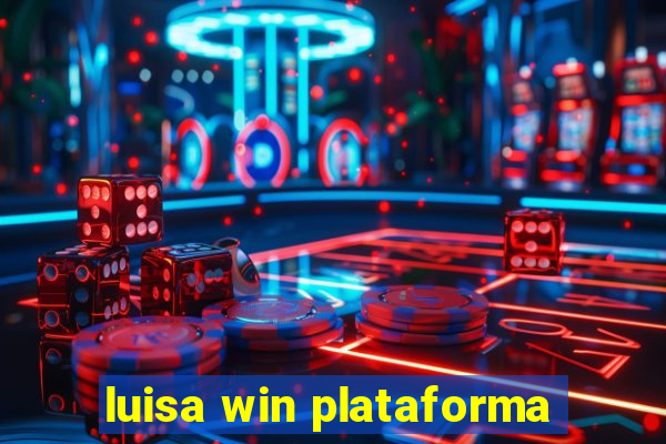 luisa win plataforma