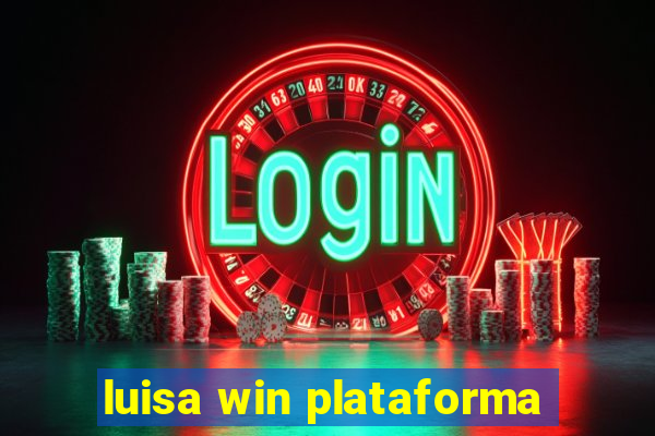 luisa win plataforma