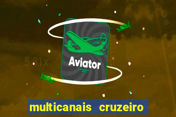 multicanais cruzeiro ao vivo