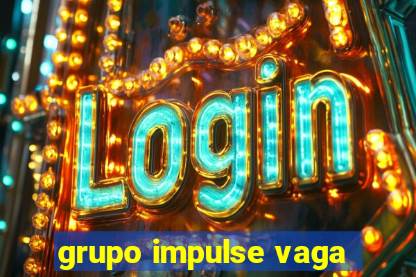 grupo impulse vaga