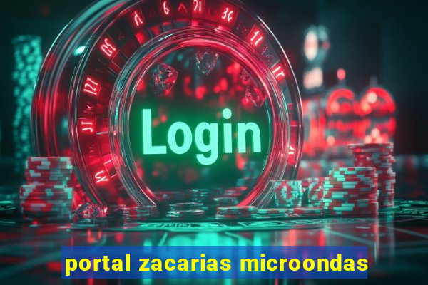 portal zacarias microondas