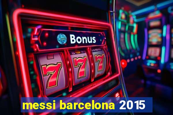 messi barcelona 2015