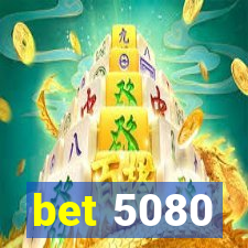 bet 5080