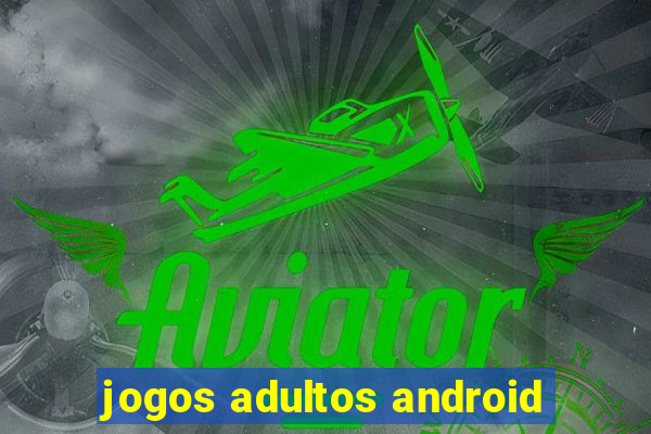 jogos adultos android