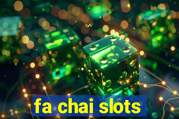 fa chai slots