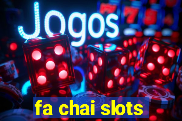 fa chai slots