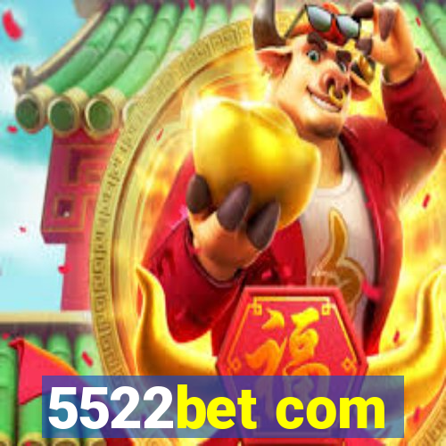 5522bet com