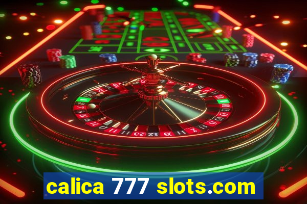 calica 777 slots.com