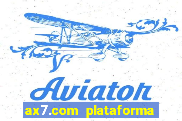 ax7.com plataforma de jogos