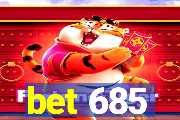 bet 685