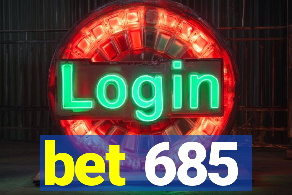 bet 685