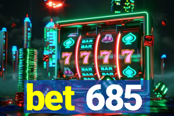 bet 685