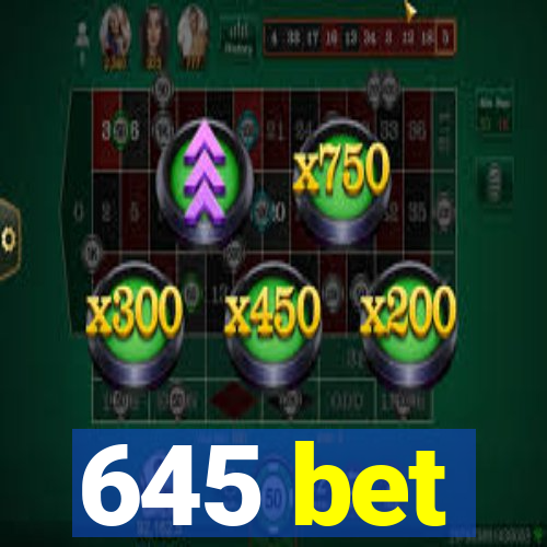 645 bet