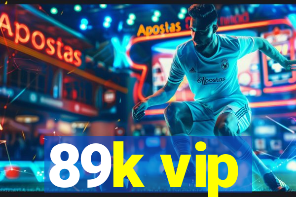 89k vip