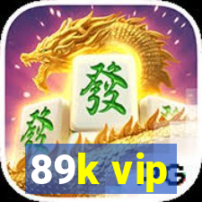 89k vip