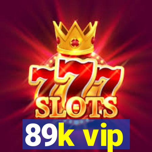 89k vip