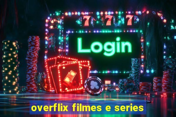 overflix filmes e series