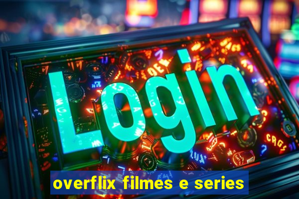 overflix filmes e series